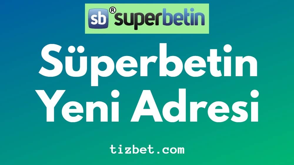 Superbetin Yeni Adresi